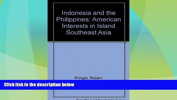 Must Have PDF  Indonesia and the Philippines: American Interests in Island Southeast Asia  Best