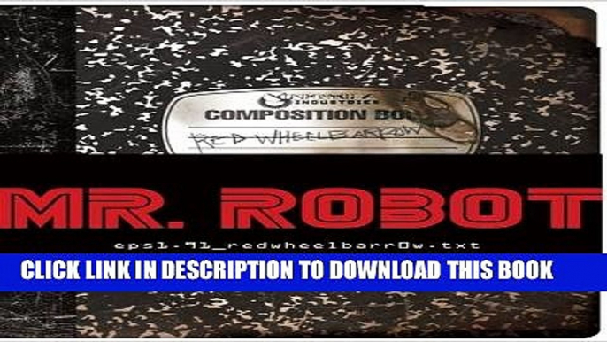 [DOWNLOAD] PDF BOOK MR. ROBOT: Red Wheelbarrow: (eps1.91_redwheelbarr0w.txt) Collection