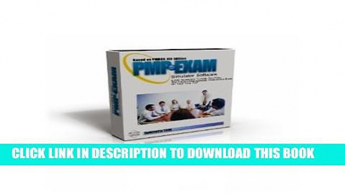 [Read PDF] PMP Exam Simulation Software: 6,000 Questions Based on PMBOK 4th Edition. Pass the