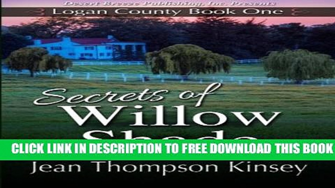 [PDF] FREE Logan County Book One: Secrets of Willow Shade (Volume 1) [Read] Online