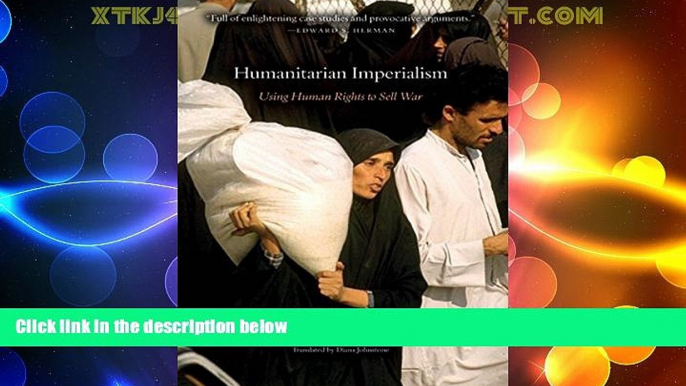 Must Have PDF  Humanitarian Imperialism: Using Human Rights to Sell War  Best Seller Books Best