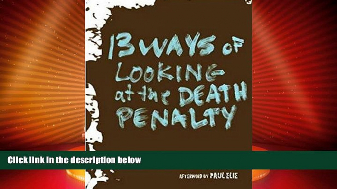 Big Deals  13 Ways of Looking at the Death Penalty  Full Read Most Wanted