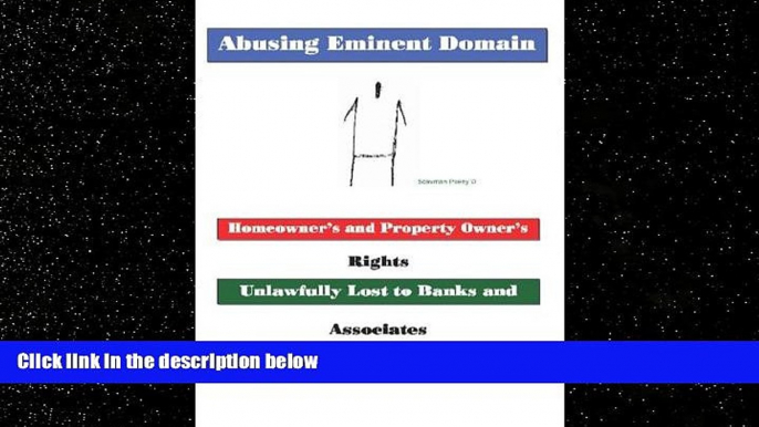 Big Deals  Abusing Eminent Domain: Homeowner s and Property Owner s Rights Unlawfully Lost to