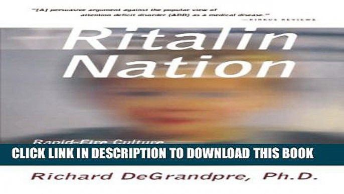 [EBOOK] DOWNLOAD Ritalin Nation: Rapid Fire Culture And The Transformation Of Human Consciousness