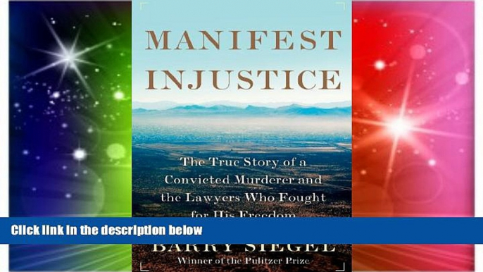 Must Have  Manifest Injustice: The True Story of a Convicted Murderer and the Lawyers Who Fought