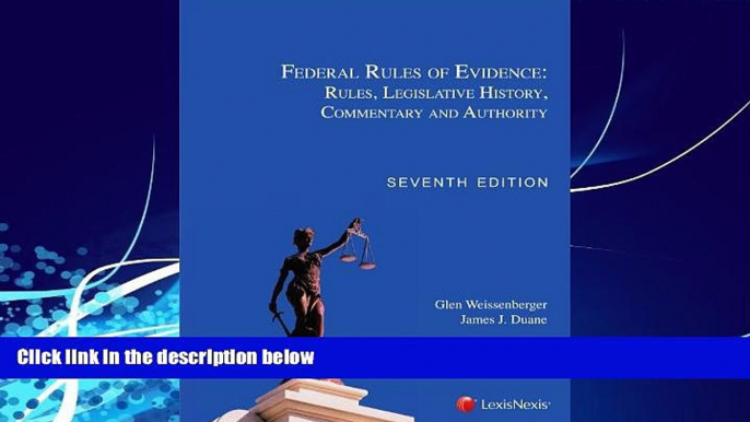 Big Deals  Federal Rules of Evidence: Rules, Legislative History, Commentary and Authority  Best