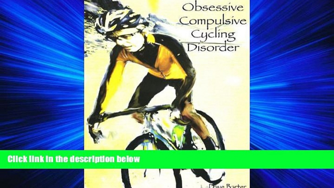 For you Obsessive Compulsive Cycling Disorder