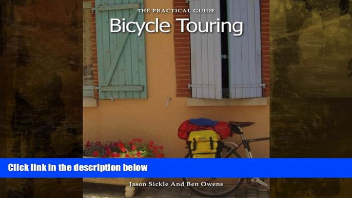 Popular Book The Practical Guide to Bicycle Touring
