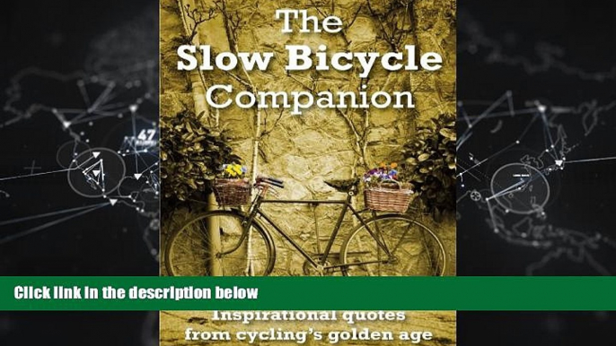 For you The Slow Bicycle Companion