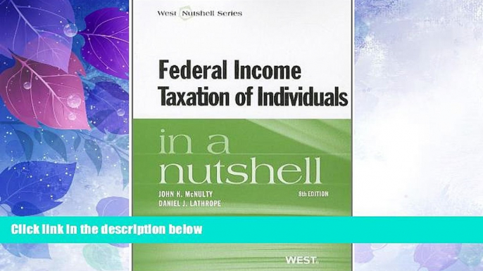 Big Deals  Federal Income Taxation of Individuals in a Nutshell  Full Read Most Wanted