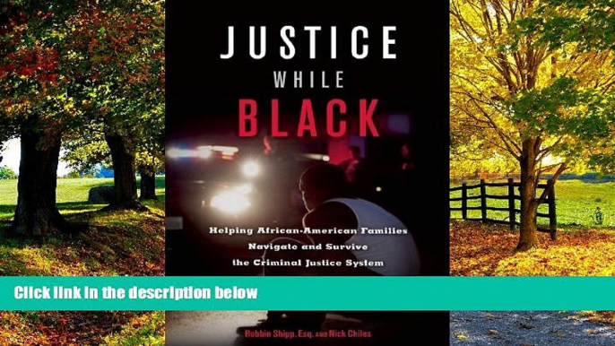 Books to Read  Justice While Black: Helping African-American Families Navigate and Survive the