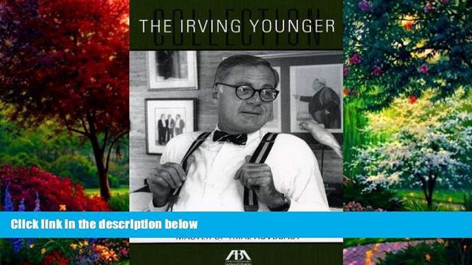 Books to Read  The Irving Younger Collection: Wisdom   Wit from the Master of Trial Advocacy  Best