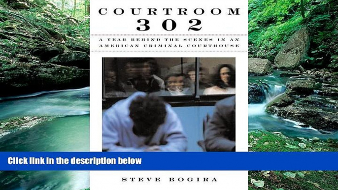 Deals in Books  Courtroom 302: A Year Behind the Scenes in an American Criminal Courthouse  READ