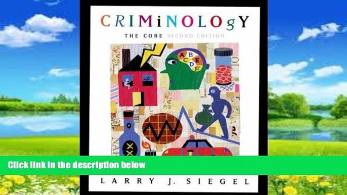 Big Deals  Criminology: The Core (with CD-ROM and InfoTrac) (Available Titles CengageNOW)  Best