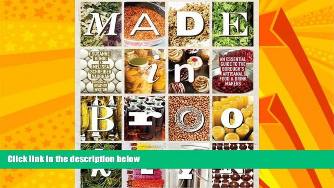 Enjoyed Read Made in Brooklyn: An Essential Guide to the Borough s Artisanal Food   Drink Makers