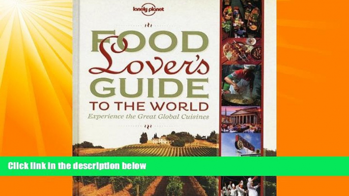 Enjoyed Read Food Lover s Guide to the World: Experience the Great Global Cuisines