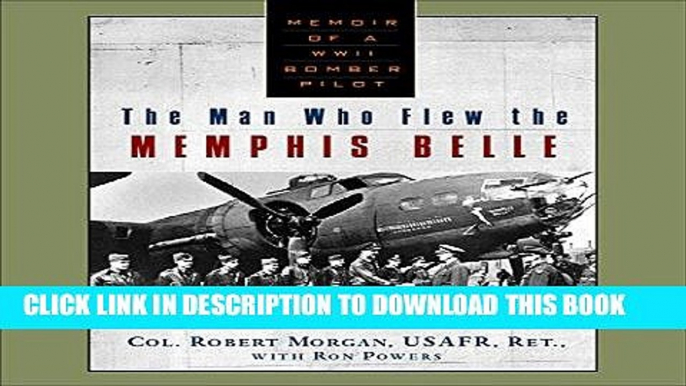 [PDF] FREE Man Who Flew The Memphis Belle [Download] Full Ebook