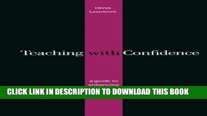 [BOOK] PDF Teaching with Confidence: A Guide to Enhancing Teacher Self-Esteem New BEST SELLER