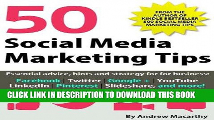 [PDF] 50 Social Media Marketing Tips: Essential advice, hints and strategy for business: Facebook,