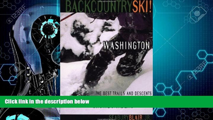 Choose Book Backcountry Ski! Washington: The Best Trails and Descents for Free-Heelers and