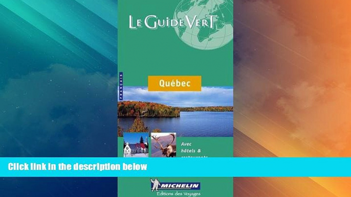 Big Deals  Michelin le Guide Vert le Quebec (Michelin Green Guide: Quebec (Province) French