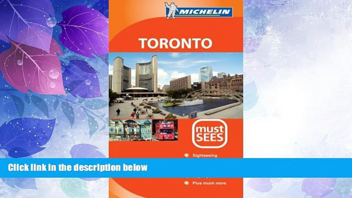 Big Deals  Michelin Must Sees Toronto (Must See Guides/Michelin)  Full Read Most Wanted