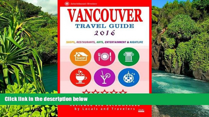 READ FULL  Vancouver Travel Guide 2016: Shops, Restaurants, Arts, Entertainment and Nightlife in