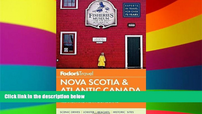 Must Have  Fodor s Nova Scotia   Atlantic Canada: with New Brunswick, Prince Edward Island, and