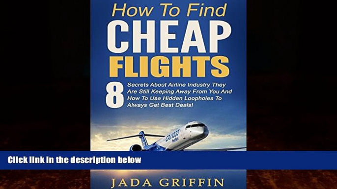 Choose Book How To Find Cheap Flights: 8 Secrets About Airline Industry They Are Still Keeping