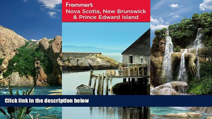 Big Deals  Frommer s Nova Scotia, New Brunswick and Prince Edward Island (Frommer s Complete