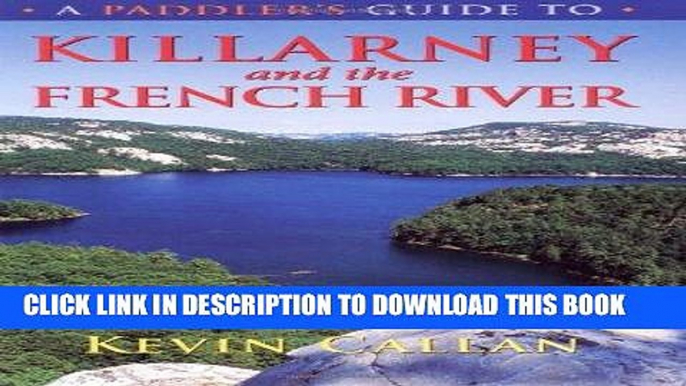 [PDF] A Paddler s Guide to Killarney and the French River Popular Collection