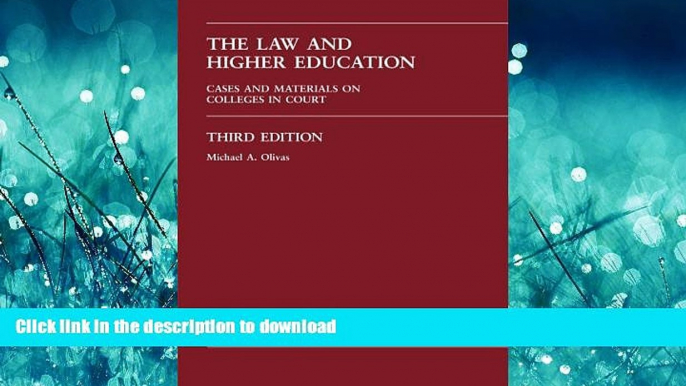 READ THE NEW BOOK The Law And Higher Education: Cases And Materials on Colleges in Court Third