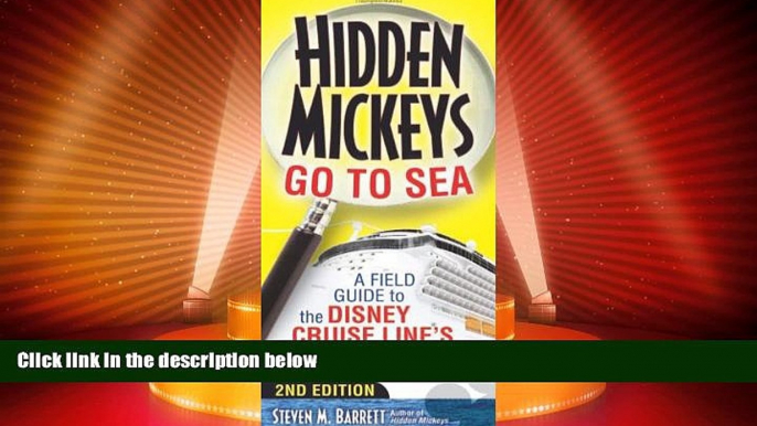 For you Hidden Mickeys Go To Sea: A Field Guide to the Disney Cruise Line s Best Kept Secrets