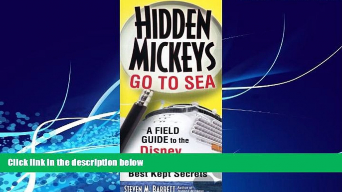 Popular Book Hidden Mickeys Go to Sea: A Field Guide to the Disney Cruise Line s Best Kept Secrets