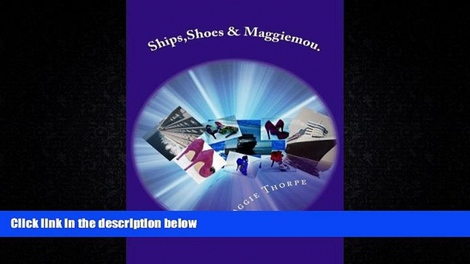 Online eBook Ships,Shoes   Maggiemou.: High seas, high heels and high drama on board two world