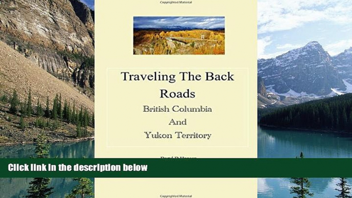 Books to Read  Traveling The Back Roads  British Columbia And Yukon Territority  Best Seller Books