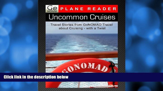 Popular Book Uncommon Cruises - Travel Stories From GoNomad Travel about Cruising - with a Twist