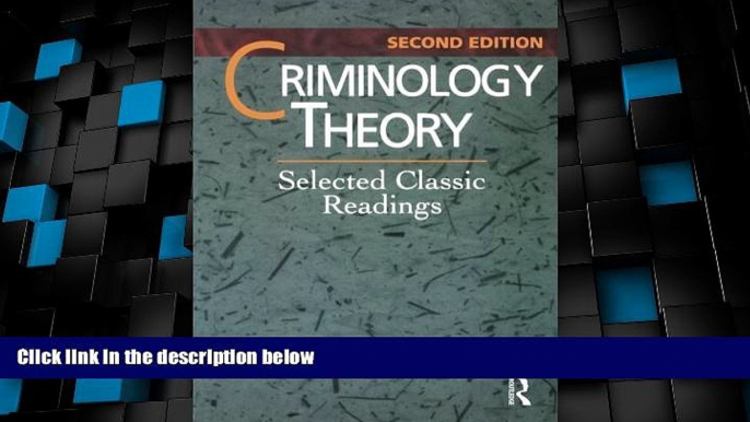 Must Have PDF  Criminology Theory: Selected Classic Readings  Full Read Most Wanted