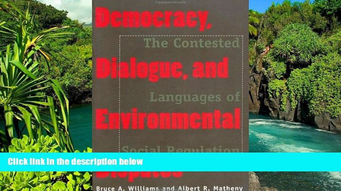 READ FULL  Democracy, Dialogue, and Environmental Disputes: The Contested Languages of Social