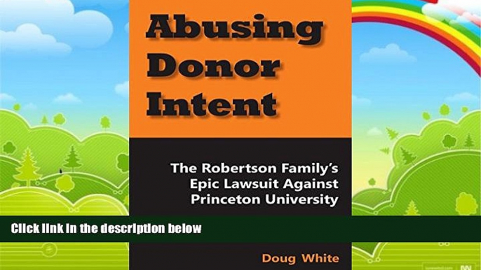 Books to Read  Abusing Donor Intent: The Robertson Family s Epic Lawsuit Against Princeton