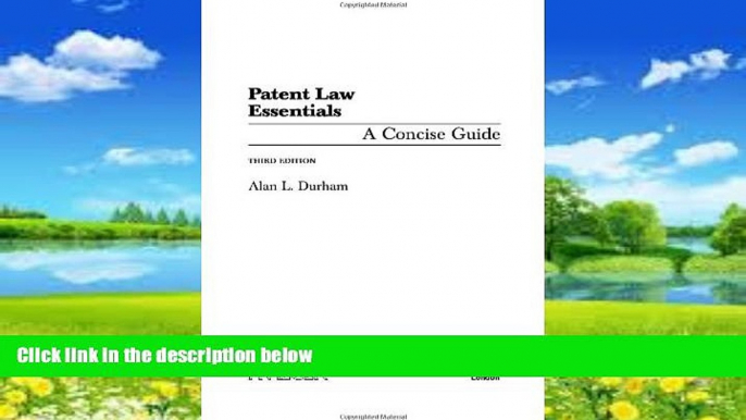 Big Deals  Patent Law Essentials: A Concise Guide, 3rd Edition  Full Ebooks Best Seller