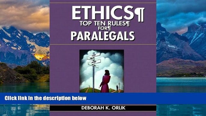 Big Deals  ETHICS: Top Ten Rules for Paralegals  Full Ebooks Most Wanted