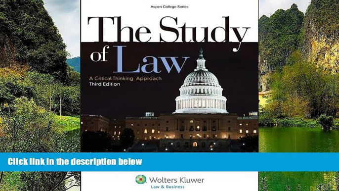 Deals in Books  The Study of Law: A Critical Thinking Approach, Third Edition (Aspen College)