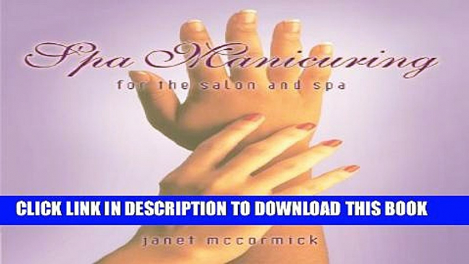 [DOWNLOAD] PDF Spa Manicuring for the Salon and Spa New BEST SELLER