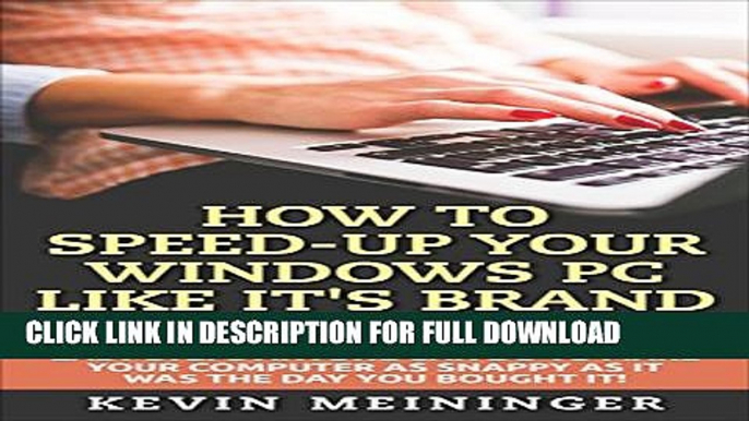 [PDF] How to Speed-Up your Windows PC like it s brand new again: Easy steps anyone can do to make