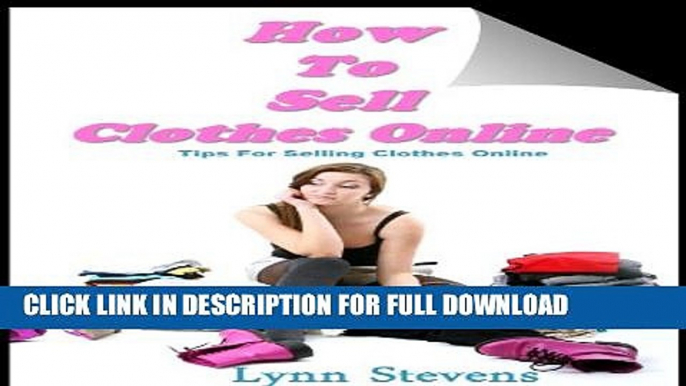 [PDF] How to Sell Clothes Online.  Tips for Selling Clothes Online Full Online