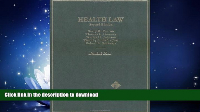 FAVORITE BOOK  Furrow, Greaney, Johnson, Jost and Schwartz  Health Law, 2d (Hornbook Series)