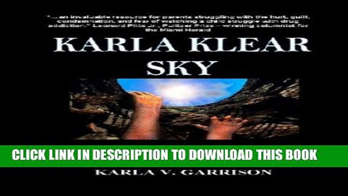 [PDF] Karla Klear Sky: A Meth Addict s Mother s Memoir Full Colection