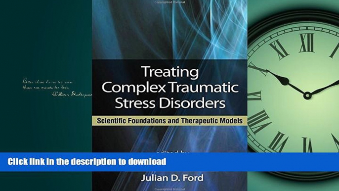 READ THE NEW BOOK Treating Complex Traumatic Stress Disorders (Adults): Scientific Foundations and