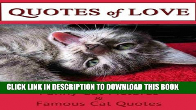 [PDF] Quotes Of Love: A Compilation of Cat Quotations   Fun Cat Pictures (Quotes Of Love 8)